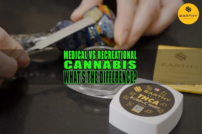 Medical vs. Recreational Cannabis: What's the Difference? | Earthy Select