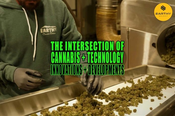 The Intersection of Cannabis and Technology: Innovations and Developments | Earthy Select
