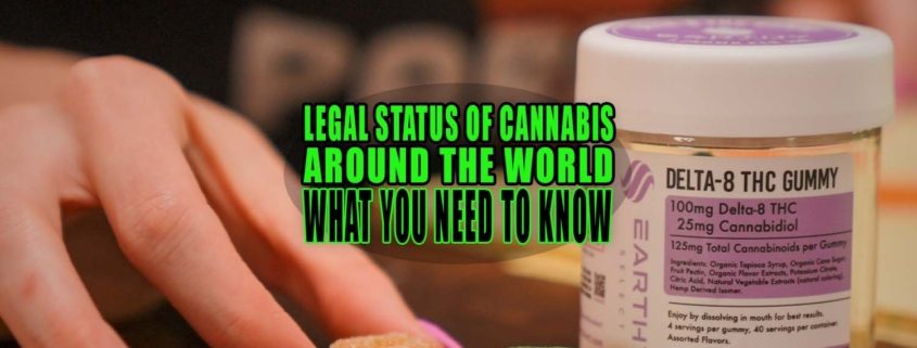The Legal Status of Cannabis Around the World: What You Need to Know | Earthy Select