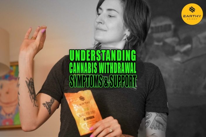 Understanding Cannabis Withdrawal: Symptoms and Support | Earthy Select