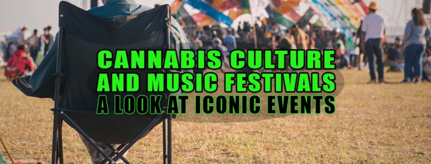 Cannabis Culture and Music Festivals: A Look at Iconic Events - Earthy Select