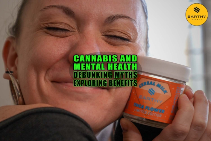Cannabis and Mental Health: Debunking Myths and Exploring Benefits - Earthy Select