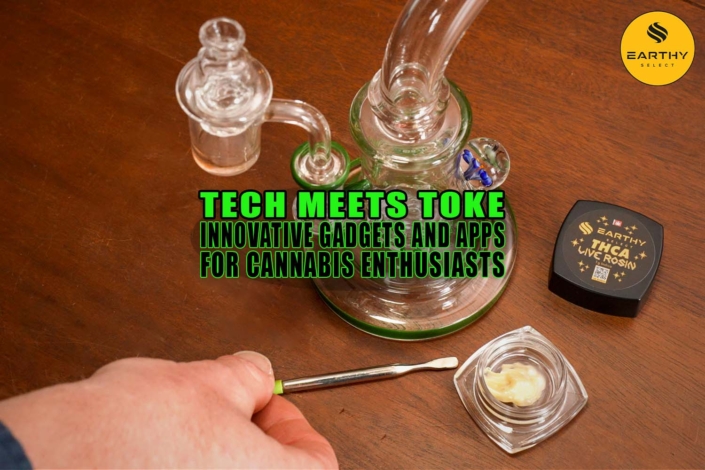 Tech Meets Toke: Innovative Gadgets and Apps for Cannabis Enthusiasts - Earthy Select