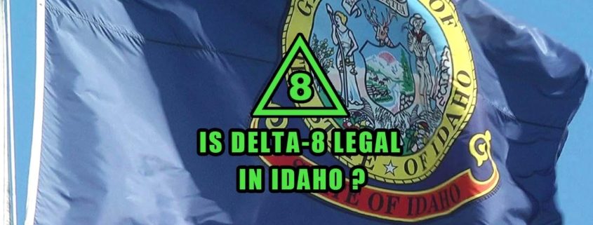 Is Delta-8 Legal in Idaho flag