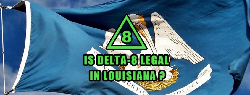 Is Delta-8 Legal in Louisiana flag