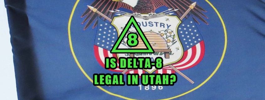 Is Delta-8 Legal in Utah on state flag