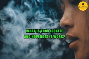 What Is THCa Isolate And How Does It Work? - Earthy Select