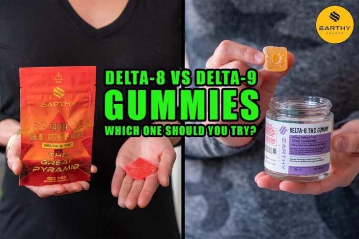 Delta-8 vs Delta-9 Gummies: Which one should you try? Earthy Select