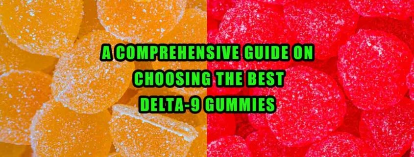 A Comprehensive Guide on Choosing the Best Delta-9 Gummies. Indica, Sativa. Earthy Select