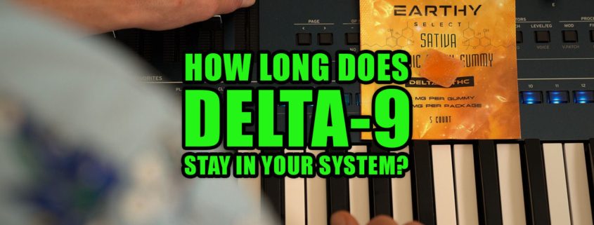 How Long Does Delta-9 Stay In Your System? Earthy Select