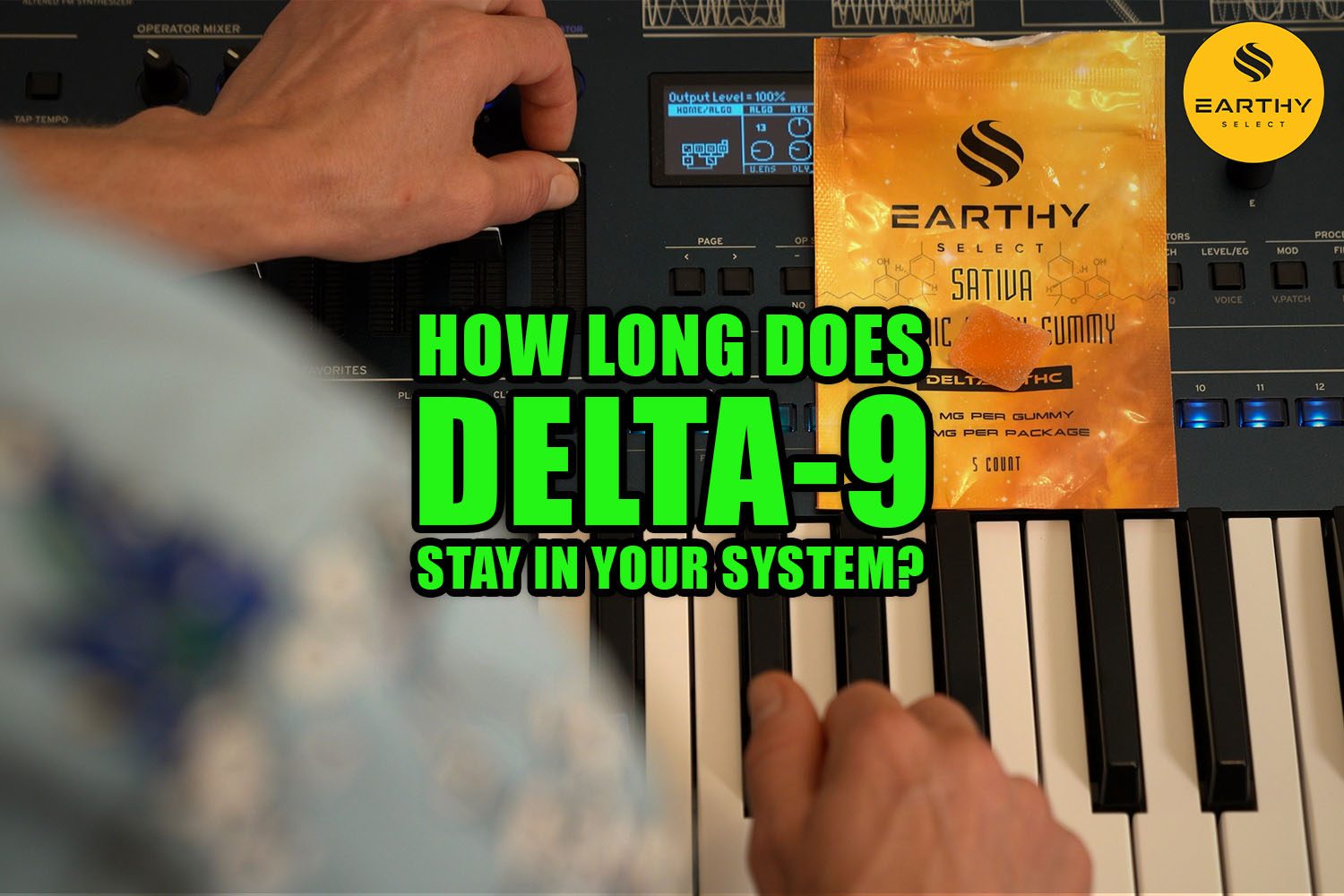 How Long Does Delta-9 Stay In Your System? Earthy Select