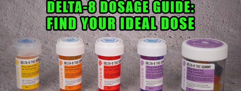 Delta-8 Dosage Guide: Find your ideal dose. Earthy Select Gummies 10mg, 20mg, 50mg, 100mg