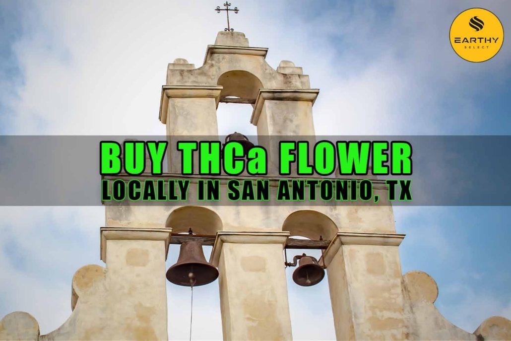 Buy THCa Flower Locally In San Antonio, Texas Earthy Select