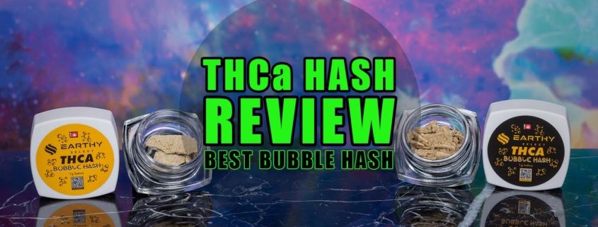 THCa Hash Review: Best Bubble Hash | Earthy Select