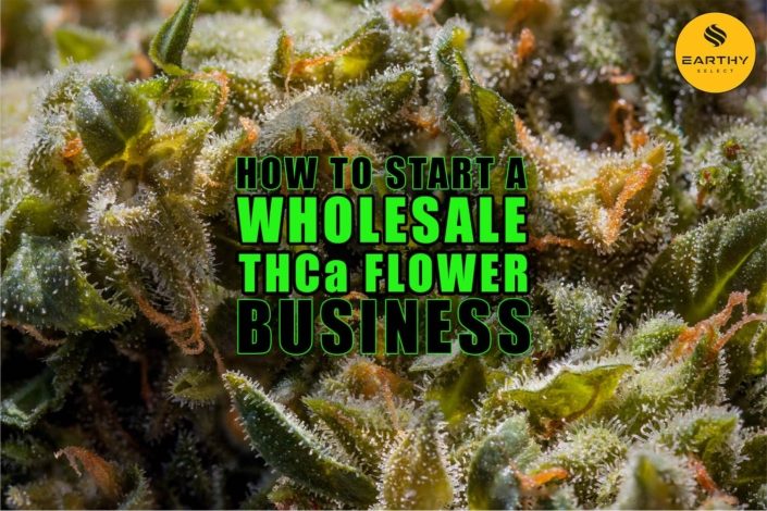 How to Start a Wholesale THCa Flower Business | Earthy Wholesale