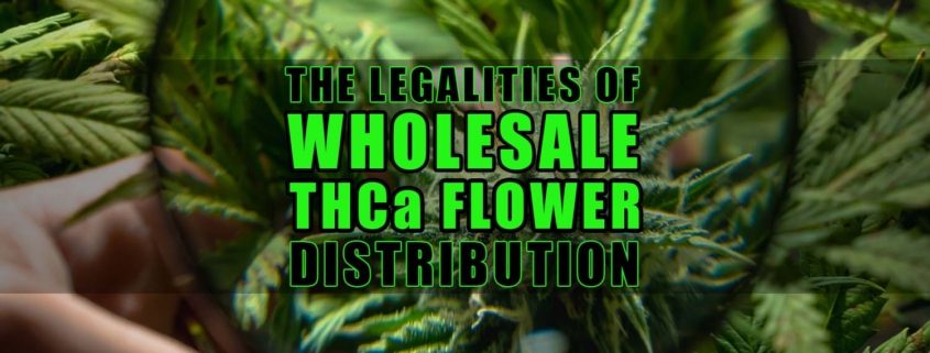 The Legalities of Wholesale THCa Flower Distribution | Earthy Select