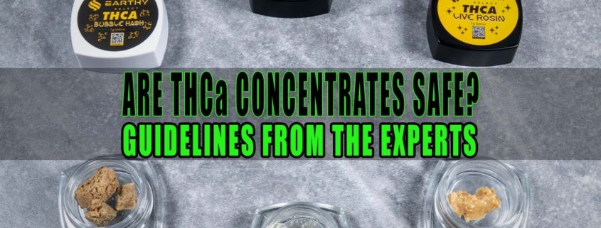 Are THCa Concentrates Safe? Guidelines From the Experts | Earthy Select