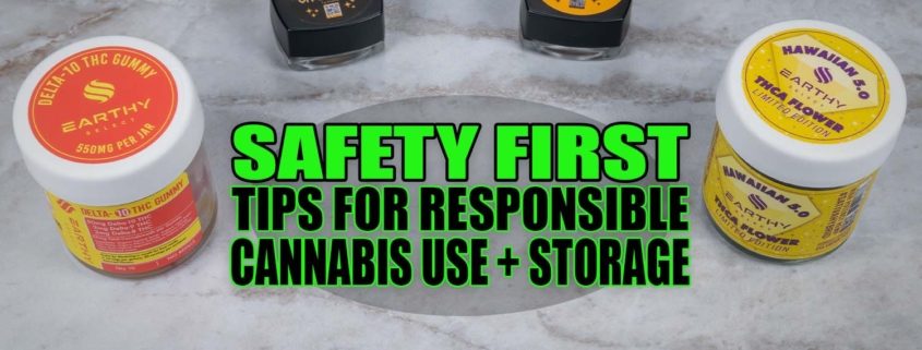 Safety First: Tips for Responsible Cannabis Use and Storage | Earthy Select