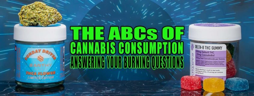 The ABCs of Cannabis Consumption: Answering Your Burning Questions | Earthy Select