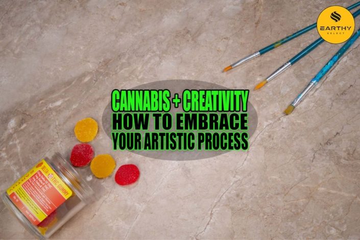 Cannabis and Creativity: How to Enhance Your Artistic Process | Earthy Select