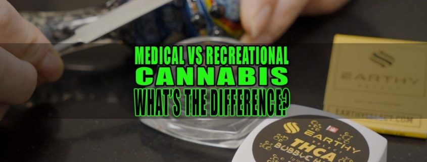 Medical vs. Recreational Cannabis: What's the Difference? | Earthy Select