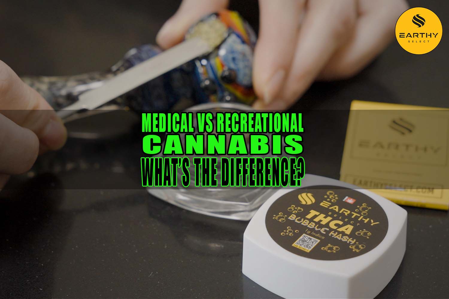 Medical vs. Recreational Cannabis: What's the Difference? | Earthy Select