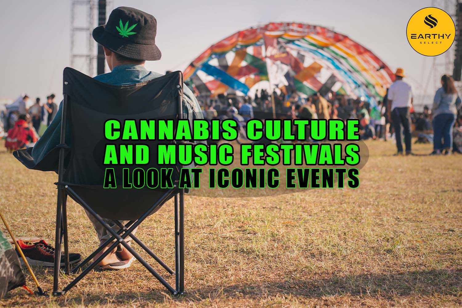 Cannabis Culture and Music Festivals: A Look at Iconic Events - Earthy Select