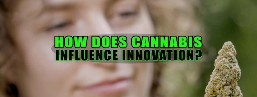 How Does Cannabis Influence Innovation? - Earthy Select