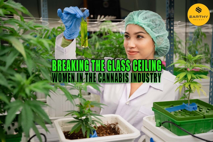 Breaking the Grass Ceiling: Women in the Cannabis Industry - Earthy Select