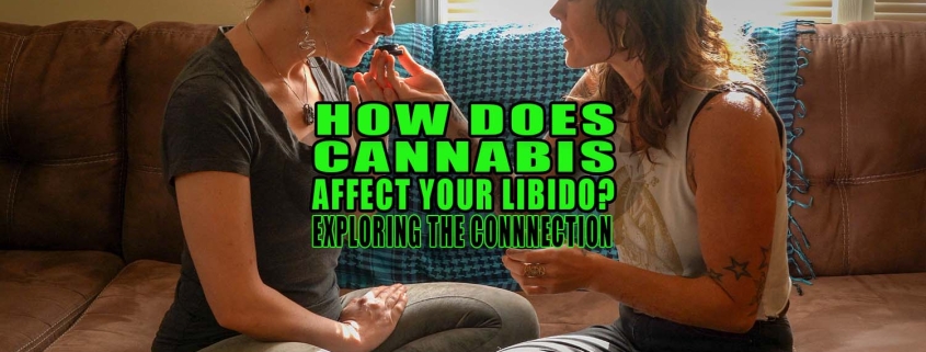 How Does Cannabis Affect Your Libido? Exploring the Connection - Earthy Select