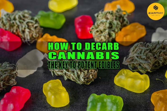 How to Decarb Cannabis: The Key to Potent Edibles - Earthy Select