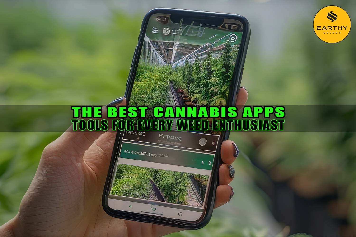 The Best Cannabis Apps: Tools for Every Weed Enthusiast - Earthy Select